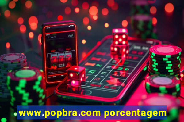 www.popbra.com porcentagem